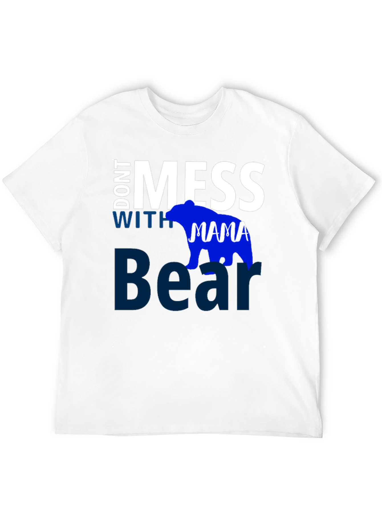 Dont Mess with Mama Bear Black T-Shirt