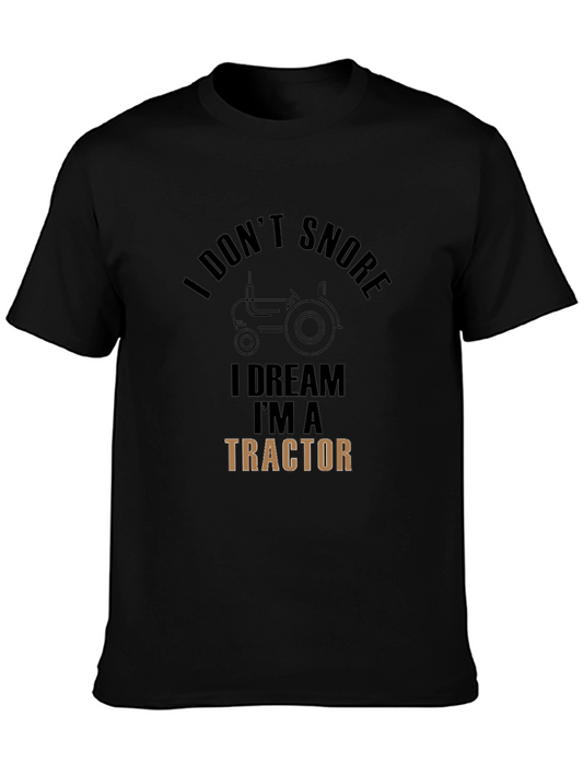 I Dont Snore I Dream Im a Tractor Funny Tee