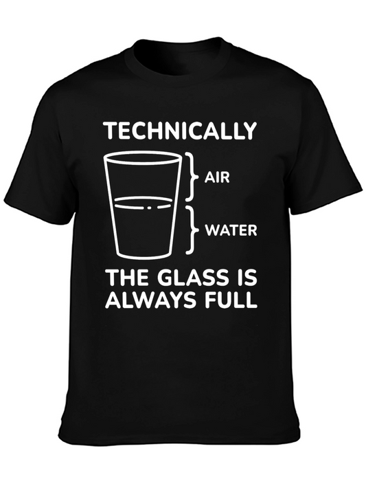 Technically The Glass is Always Full Graphic T-Shirt