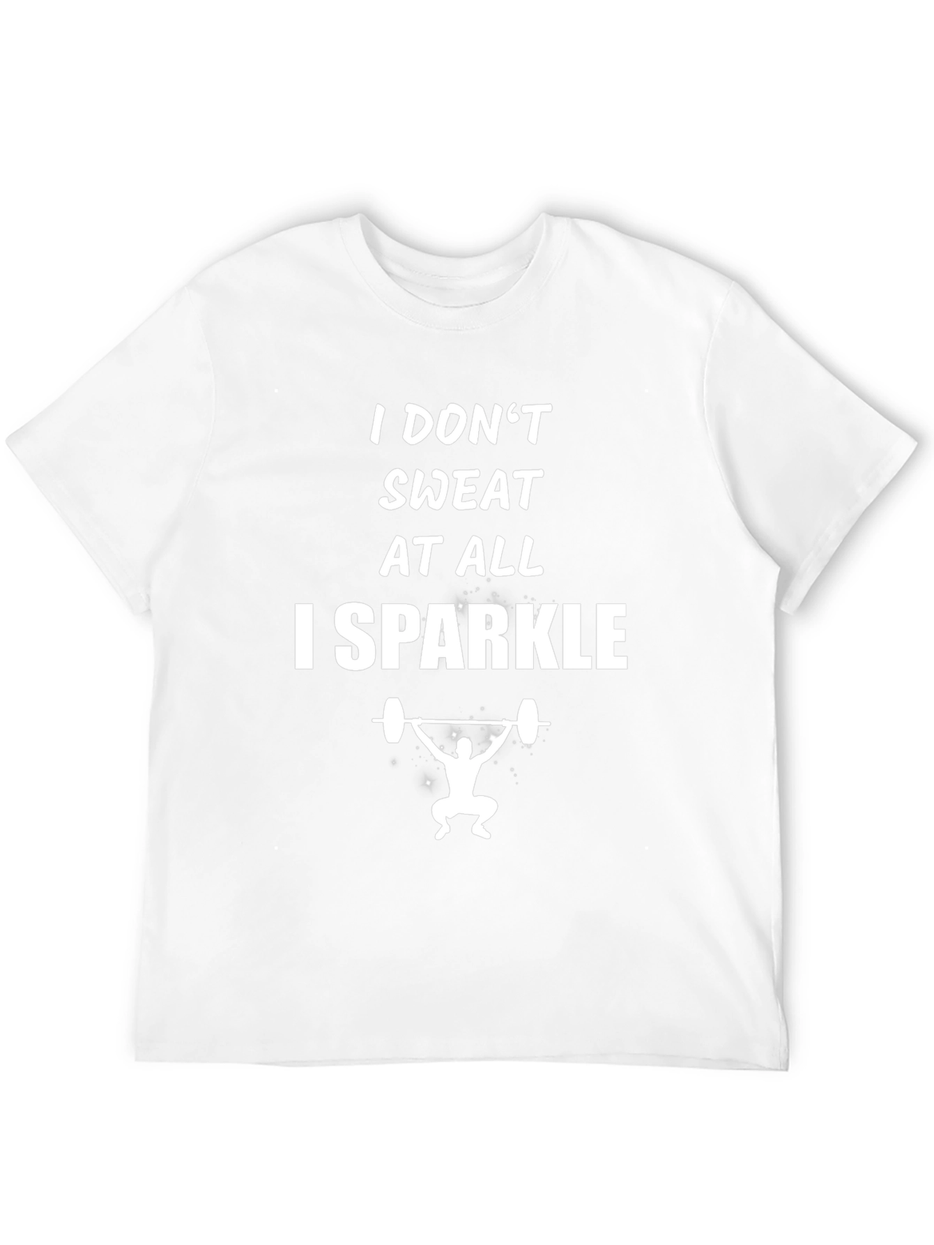 I Dont Sweat I Sparkle Weightlifting T-Shirt