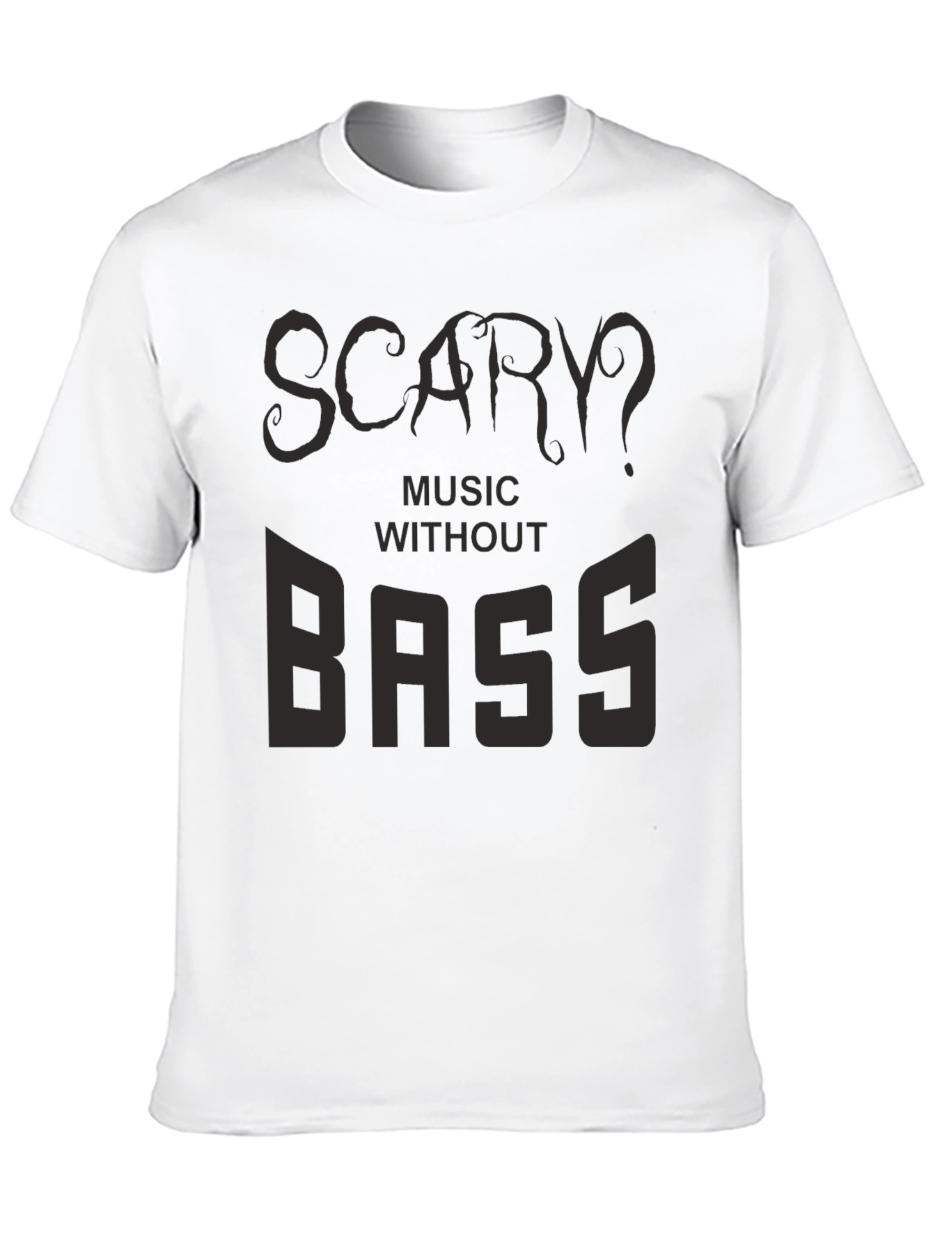 Scary? Music Without Bass - Black Graphic T-Shirt