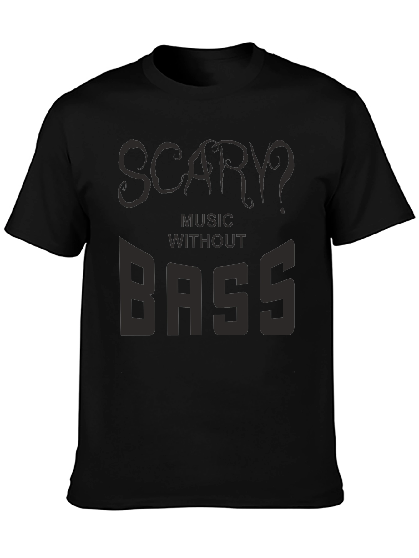 Scary? Music Without Bass - Black Graphic T-Shirt