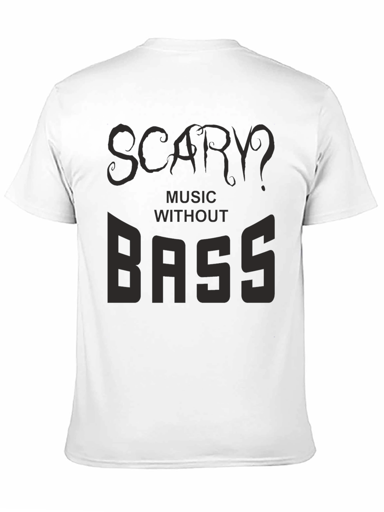 Scary? Music Without Bass - Black Graphic T-Shirt