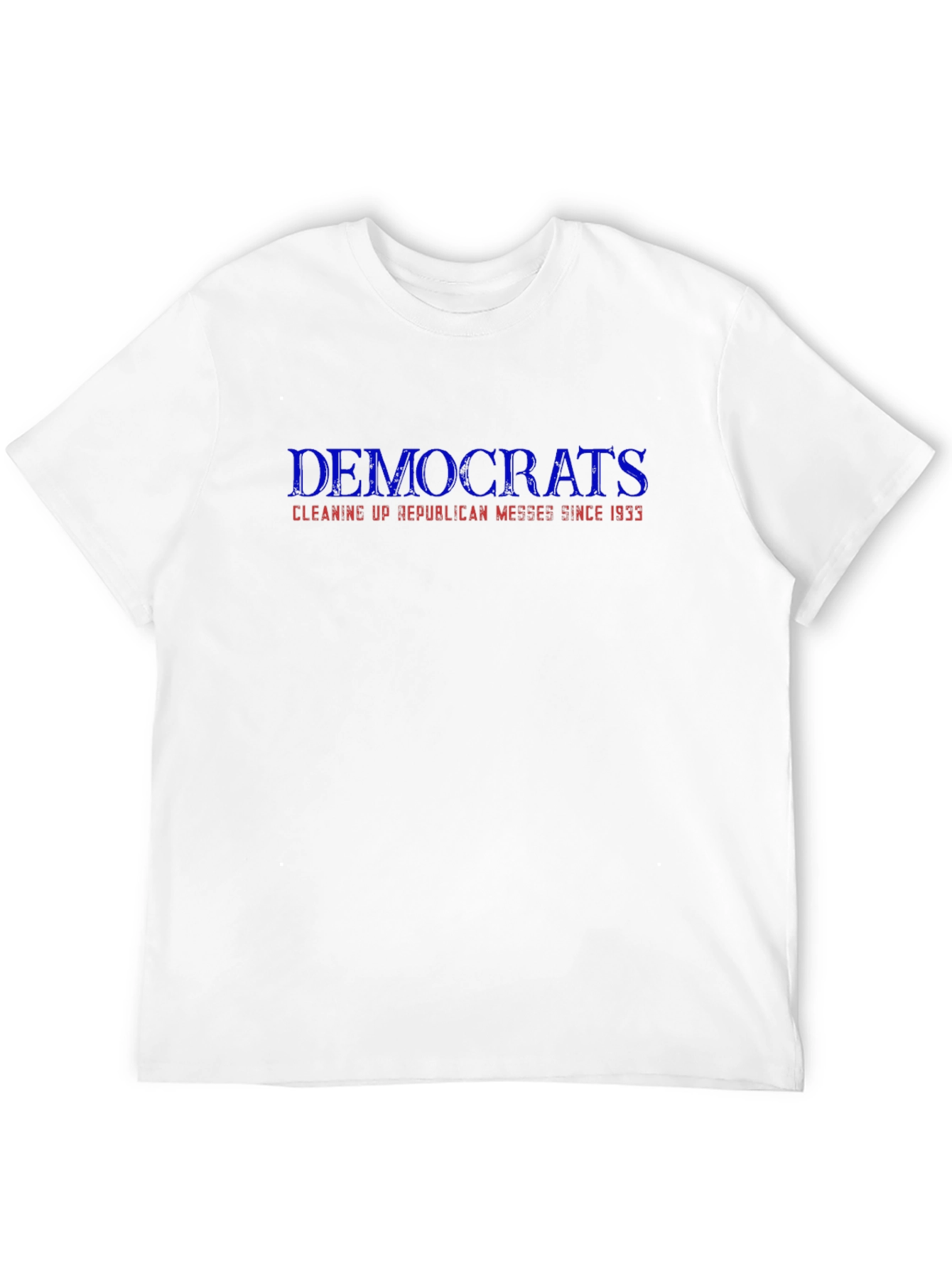 Democrats Cleaning Up Messes Graphic Tee