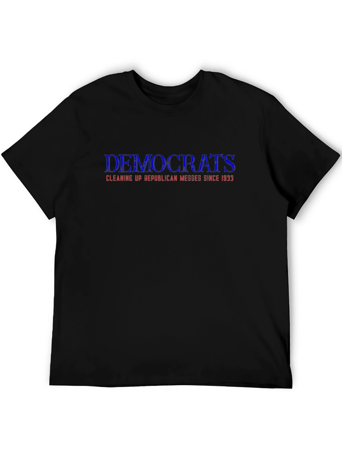 Democrats Cleaning Up Messes Graphic Tee