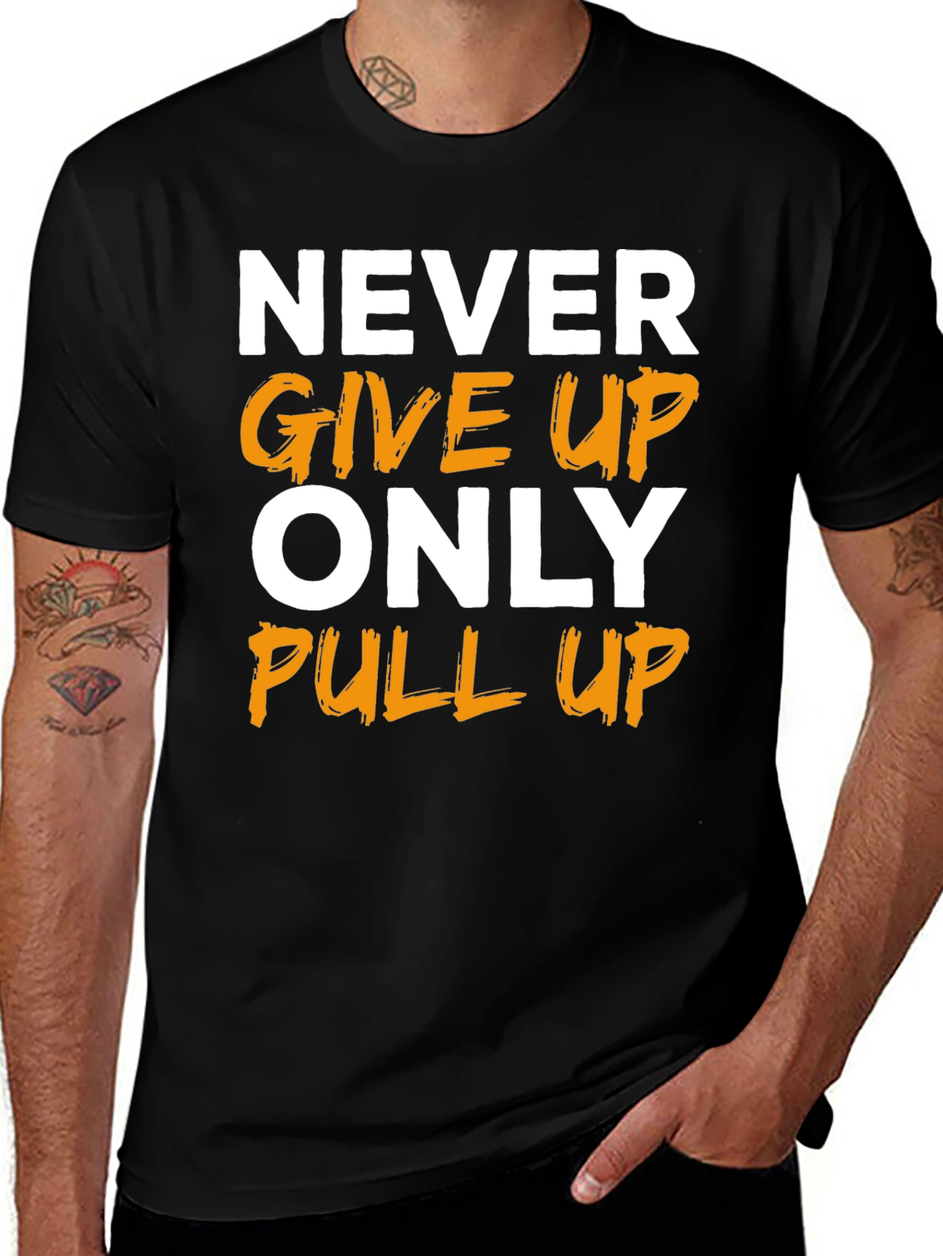Motivational T-Shirt: Never Give Up Only Pull Up