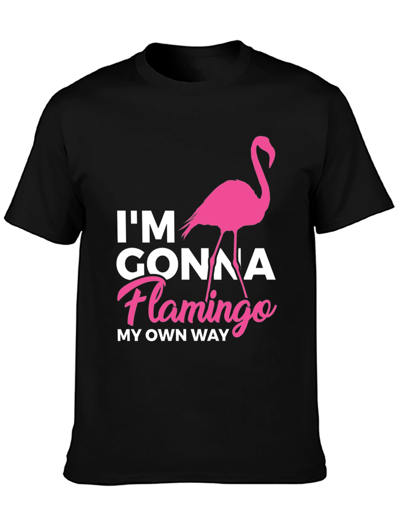 Im Gonna Flamingo My Own Way Black T-Shirt