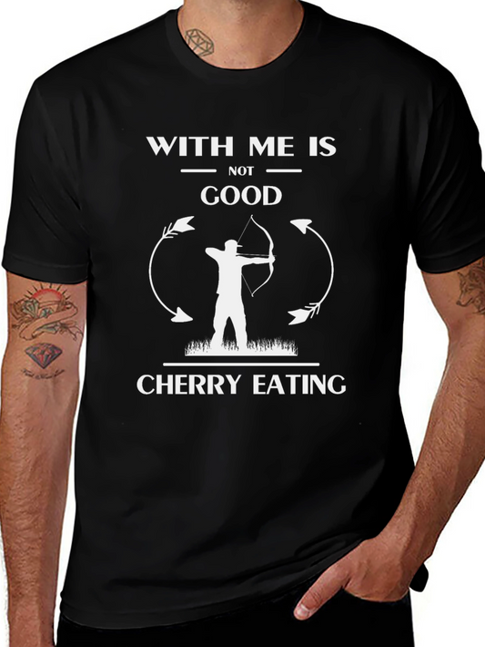 Funny Archery T-Shirt - With Me Is Not Good Cherry Eating