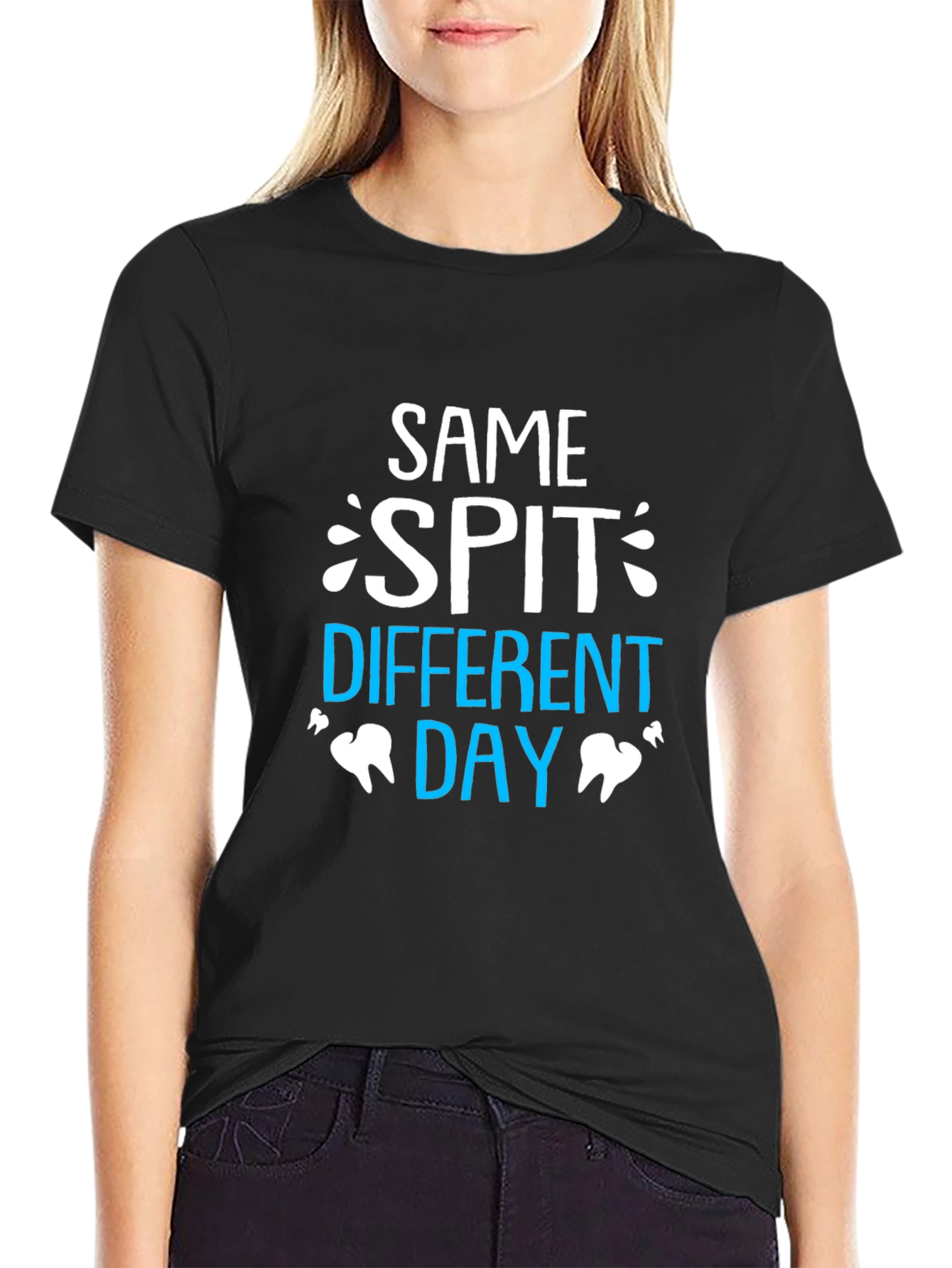 Same Spit Different Day Dentist T-Shirt
