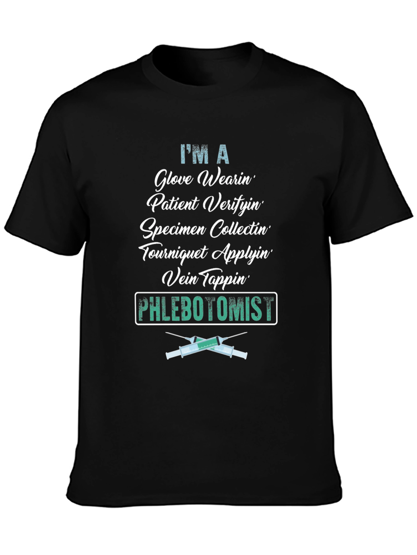 Phlebotomist T-Shirt - Glove Wearin Specimen Collectin