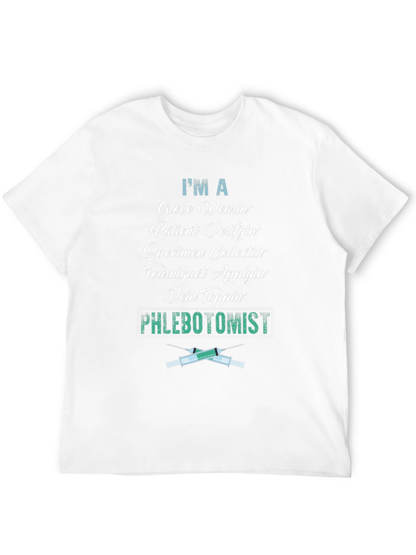Phlebotomist T-Shirt - Glove Wearin Specimen Collectin