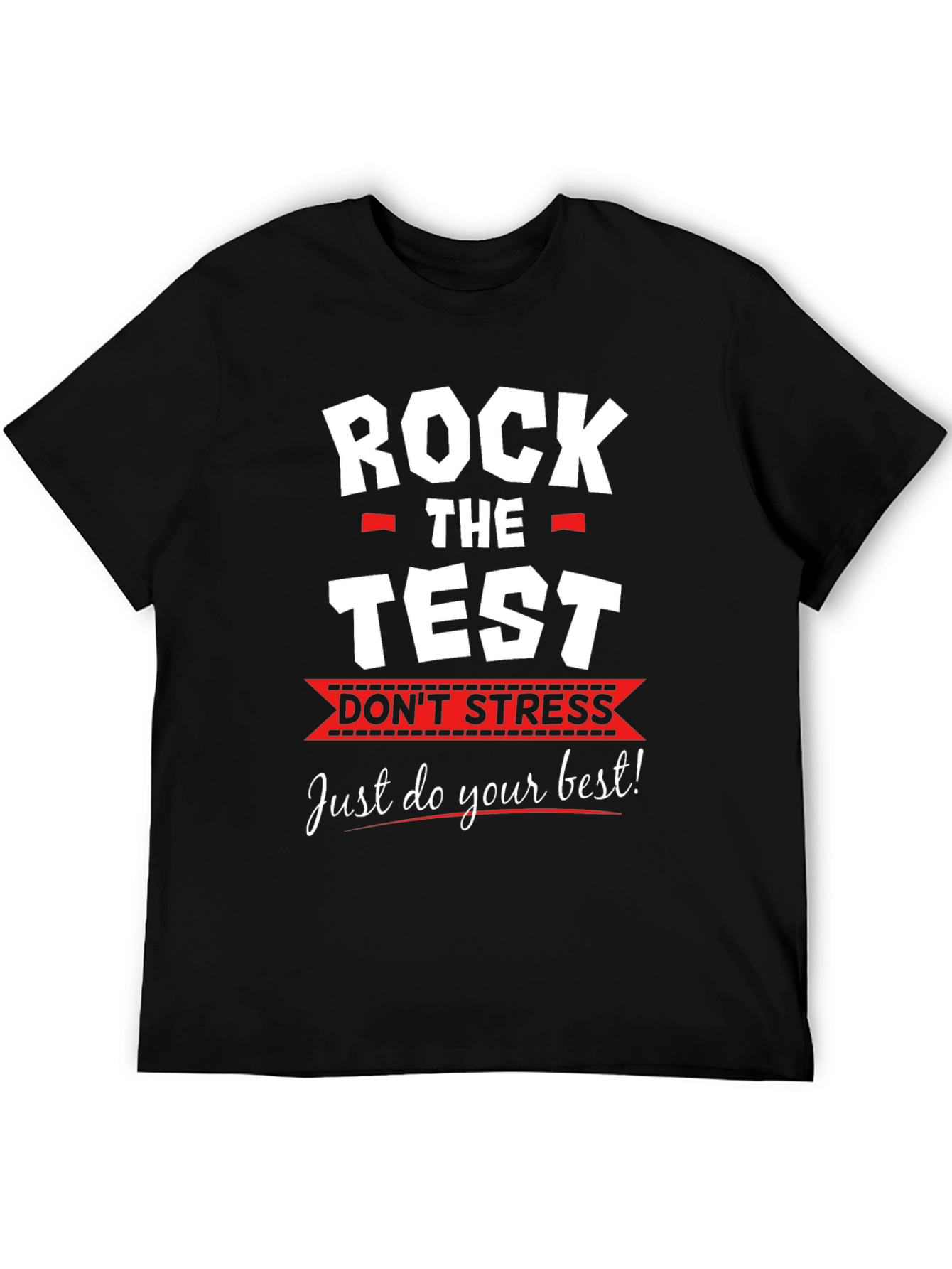 Rock the Test T-Shirt - Dont Stress Exam Tee