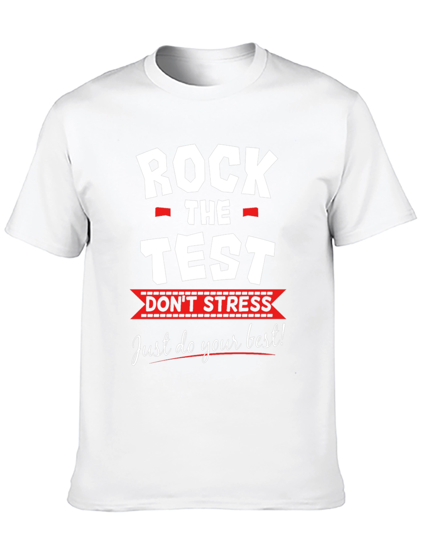 Rock the Test T-Shirt - Dont Stress Exam Tee