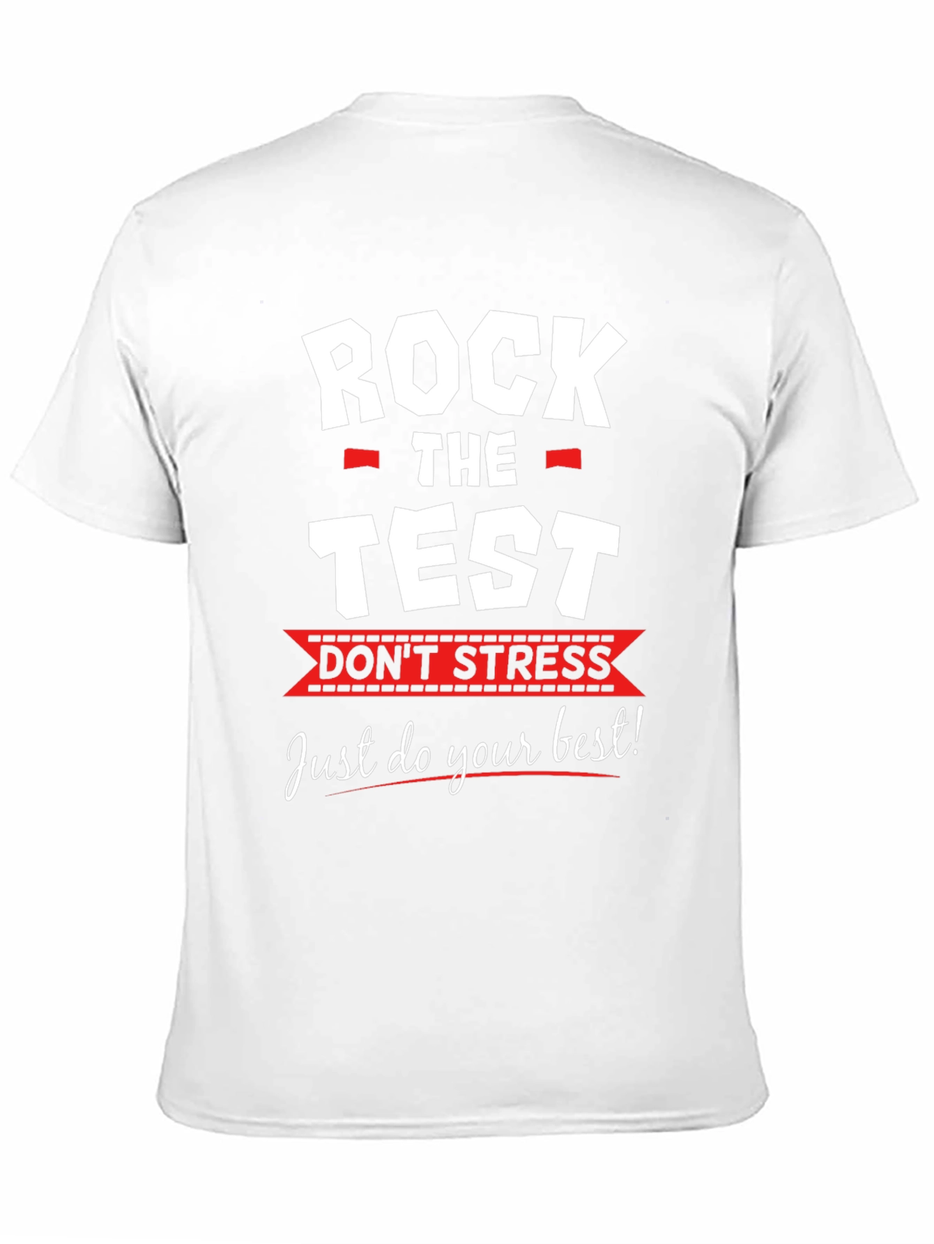 Rock the Test T-Shirt - Dont Stress Exam Tee