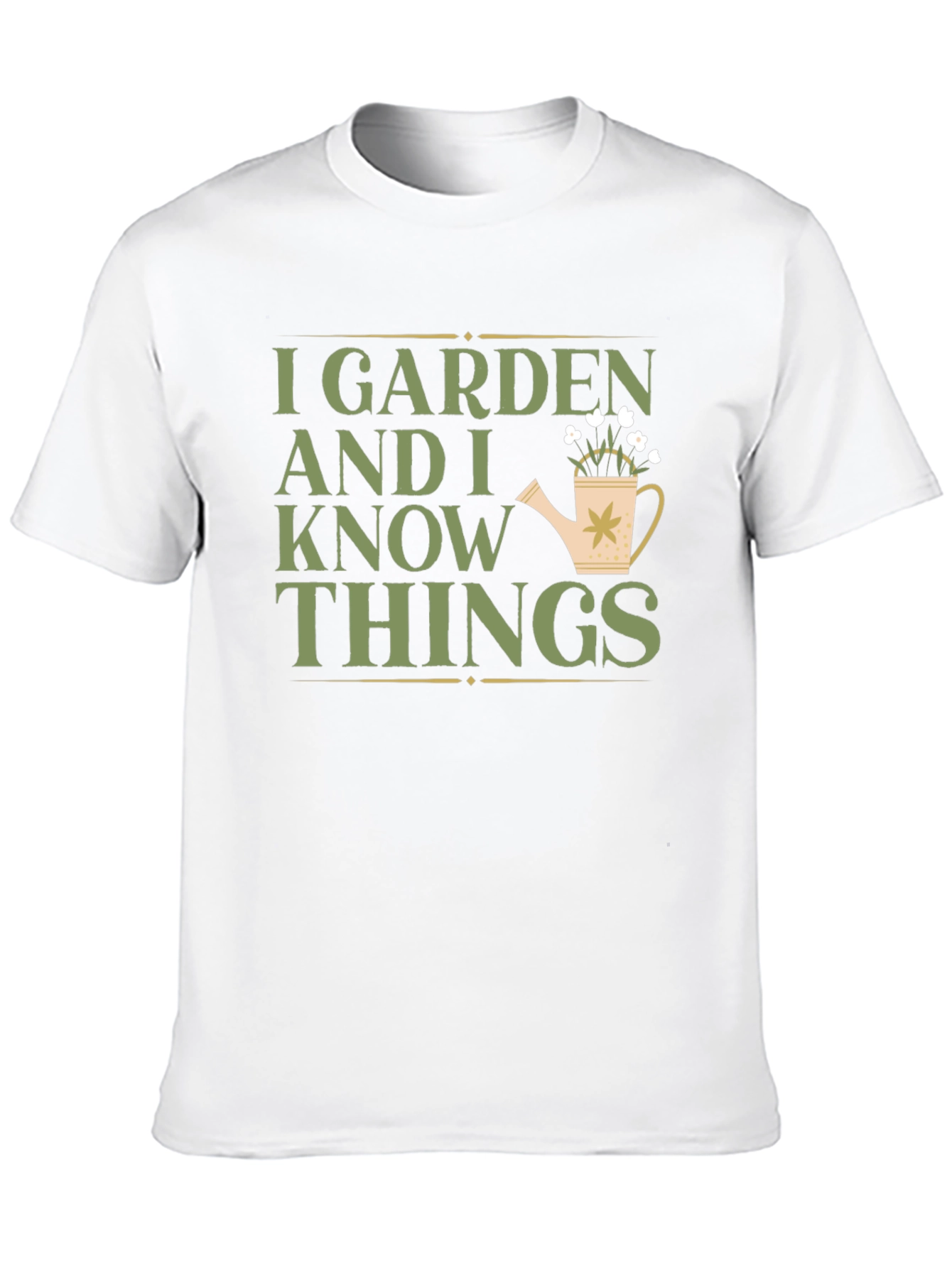I Garden And I Know Things T-Shirt